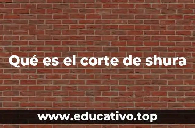 Qué es el corte de shura
