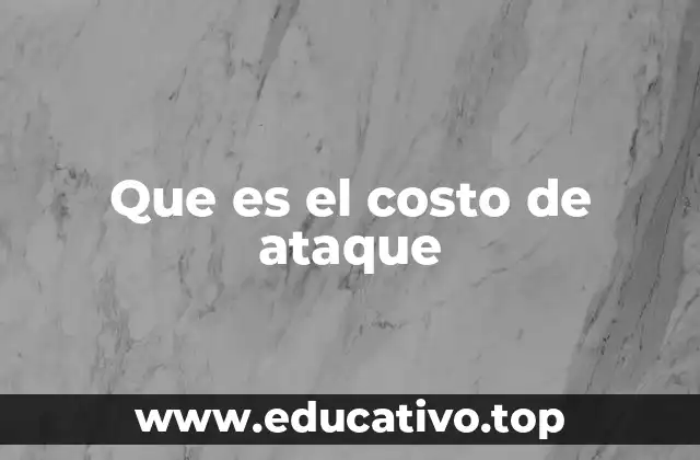 Que es el costo de ataque