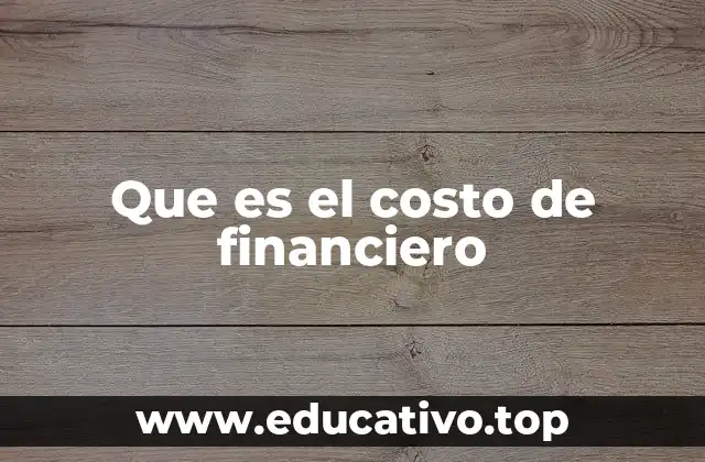 Que es el costo de financiero