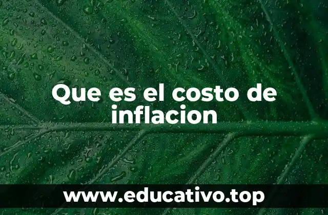 Que es el costo de inflacion