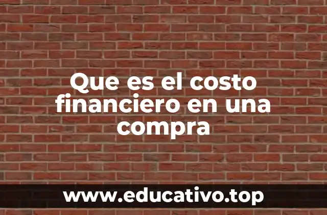 Que es el costo financiero en una compra
