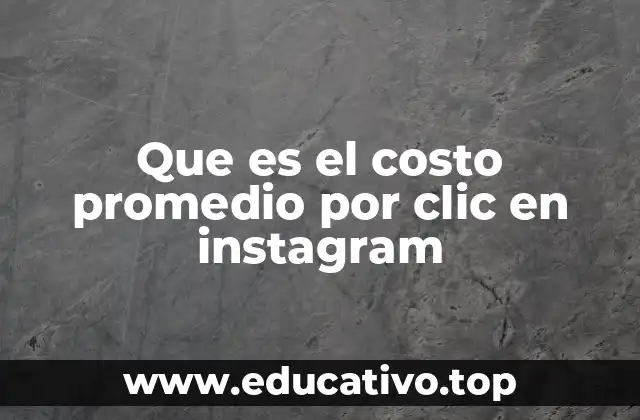 Que es el costo promedio por clic en instagram