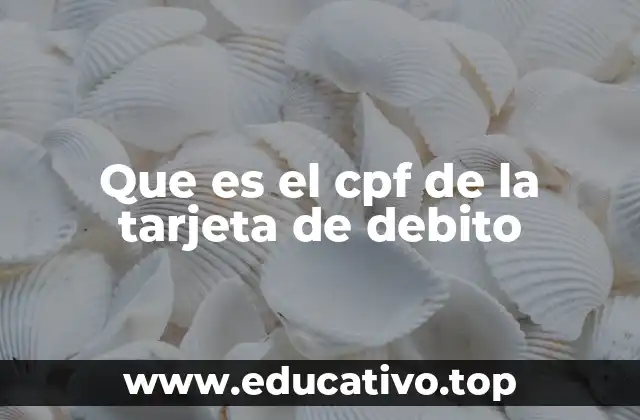 Que es el cpf de la tarjeta de debito