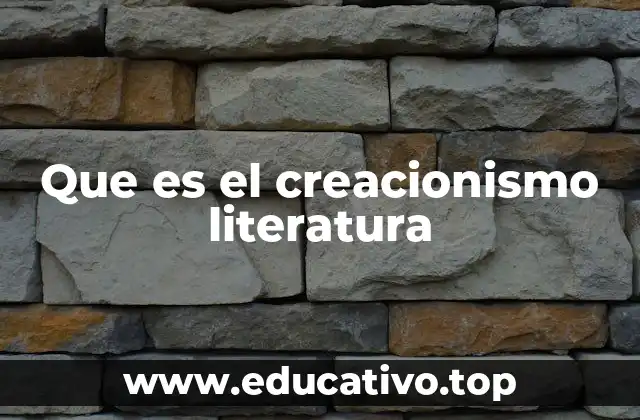 Que es el creacionismo literatura