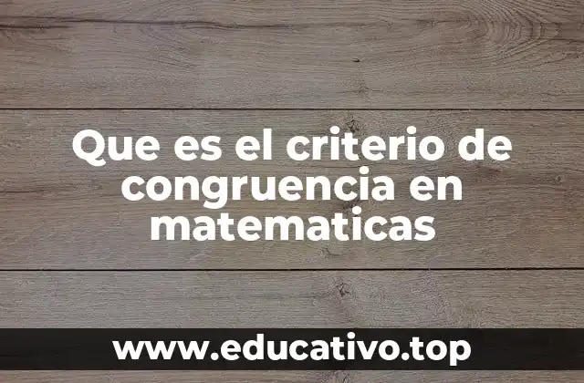 Que es el criterio de congruencia en matematicas