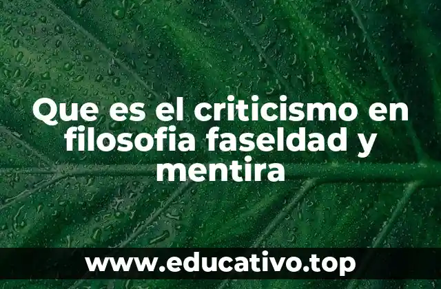 La relación entre el conocimiento y la verdad en el criticismo filosófico