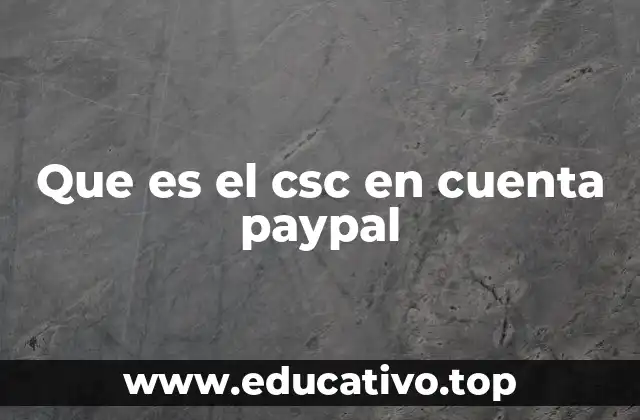 Que es el csc en cuenta paypal