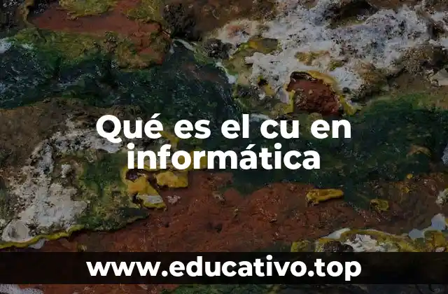 Qué es el cu en informática