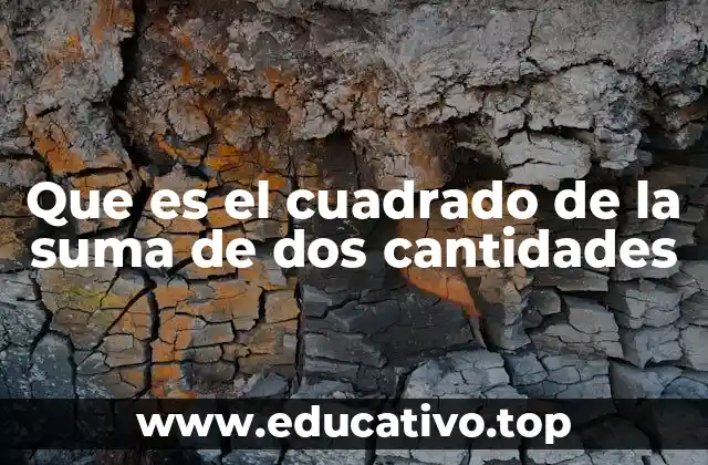 Que es el cuadrado de la suma de dos cantidades