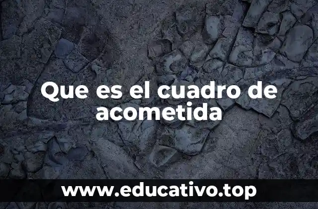 Que es el cuadro de acometida