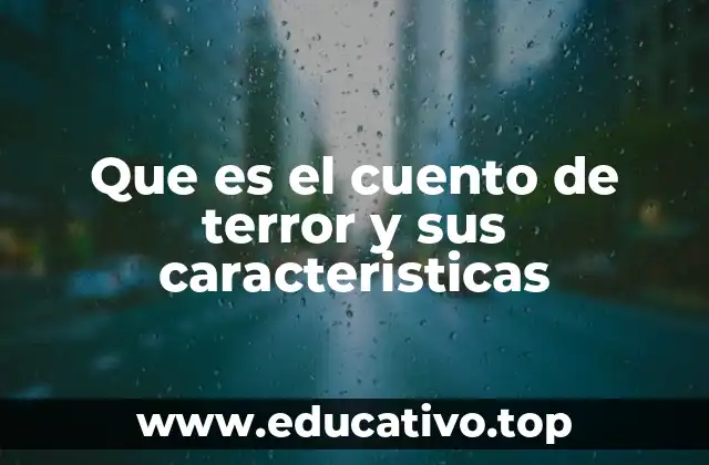 Que es el cuento de terror y sus caracteristicas