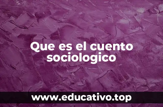 Que es el cuento sociologico