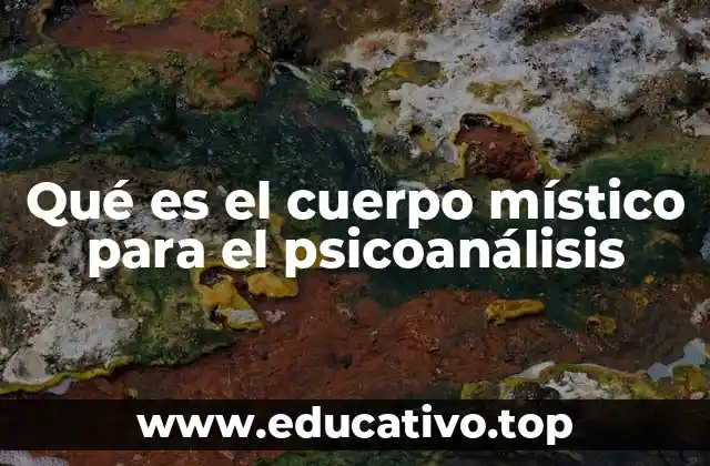 Qué es el cuerpo místico para el psicoanálisis