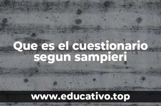 Que es el cuestionario segun sampieri