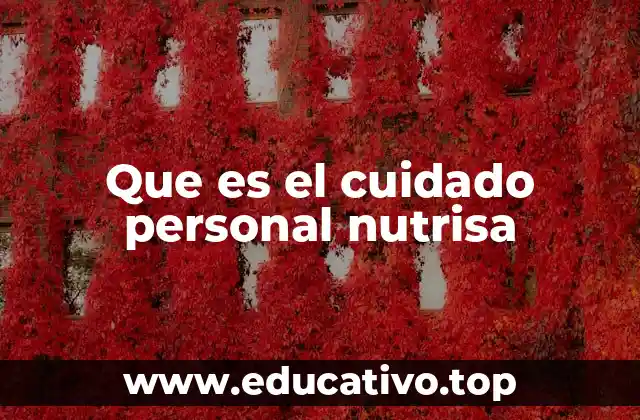 Que es el cuidado personal nutrisa