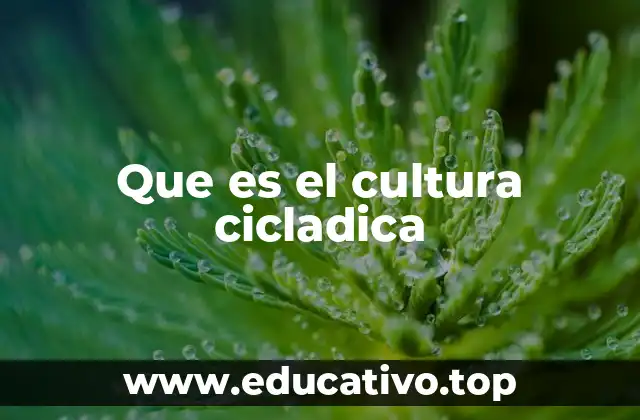 Que es el cultura cicladica
