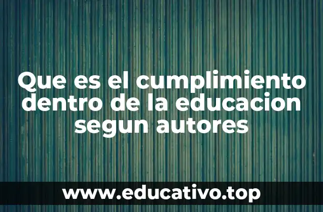 El cumplimiento como pilar de la gestión educativa