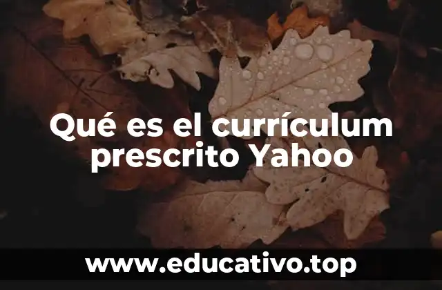 Qué es el currículum prescrito Yahoo