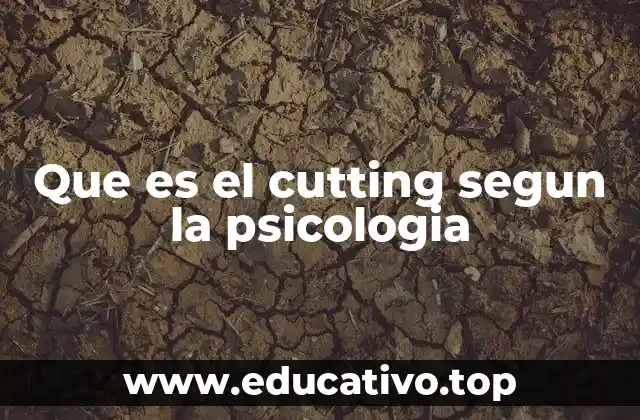 Que es el cutting segun la psicologia