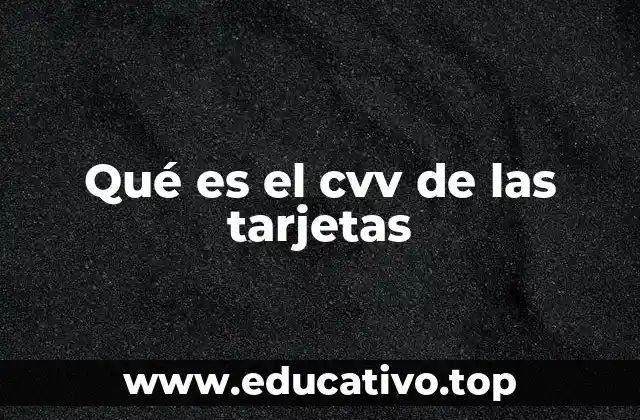 Qué es el cvv de las tarjetas