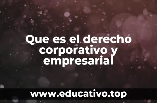 Que es el derecho corporativo y empresarial