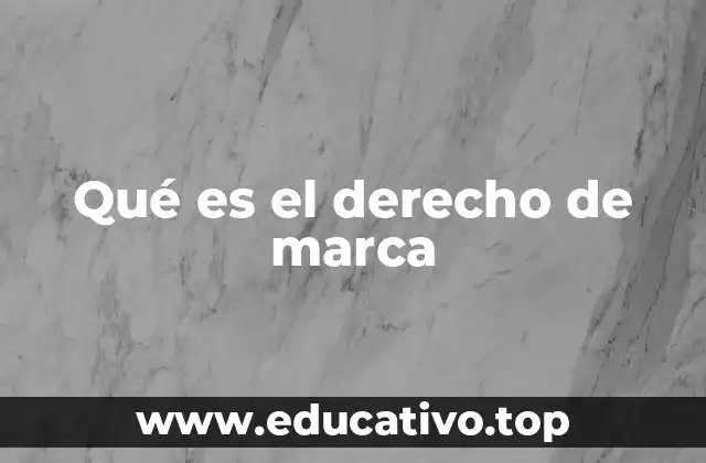 Qué es el derecho de marca