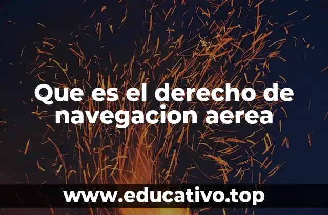 Que es el derecho de navegacion aerea