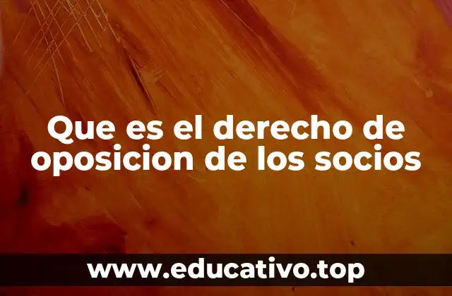 Que es el derecho de oposicion de los socios