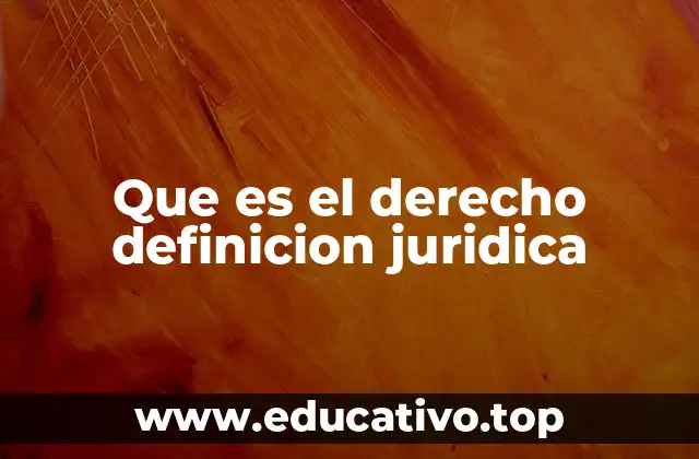 Que es el derecho definicion juridica