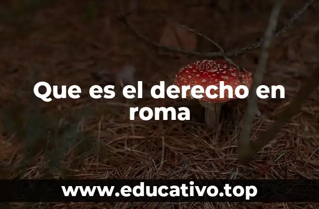 Que es el derecho en roma