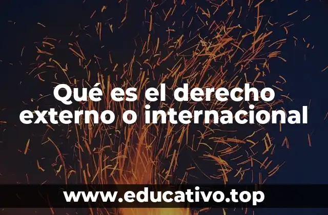 Qué es el derecho externo o internacional