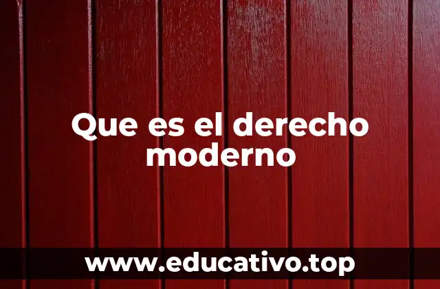 El derecho moderno como reflejo de la sociedad actual