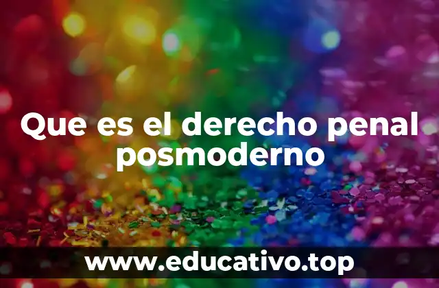 Que es el derecho penal posmoderno