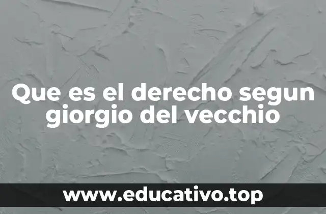 Que es el derecho segun giorgio del vecchio