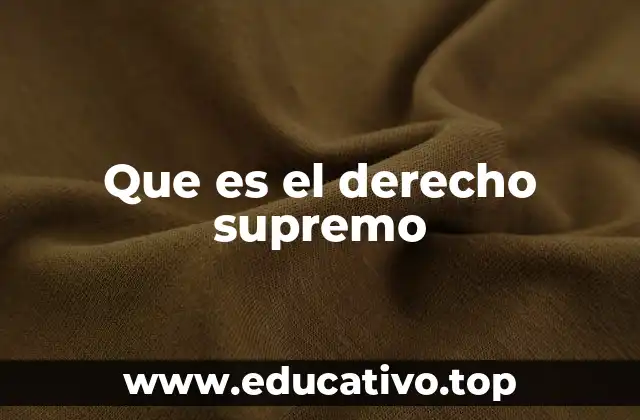 Que es el derecho supremo