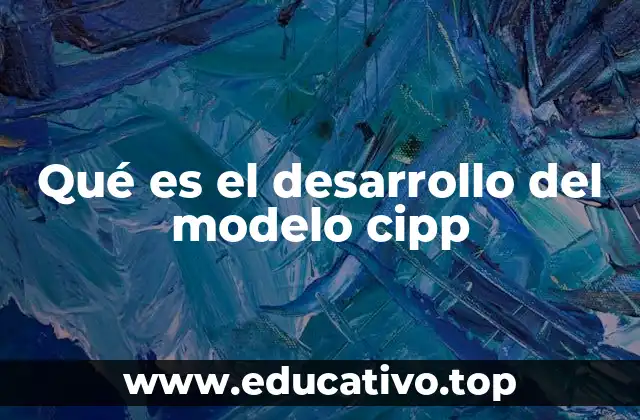 Qué es el desarrollo del modelo cipp