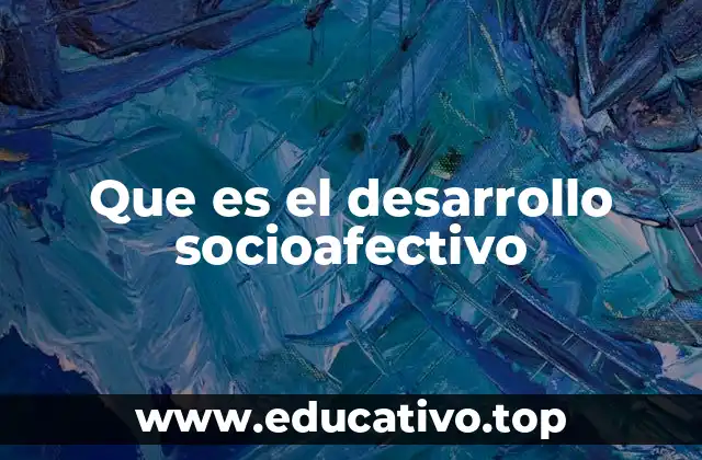 Que es el desarrollo socioafectivo