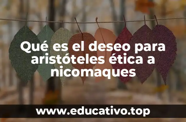 Qué es el deseo para aristóteles ética a nicomaques