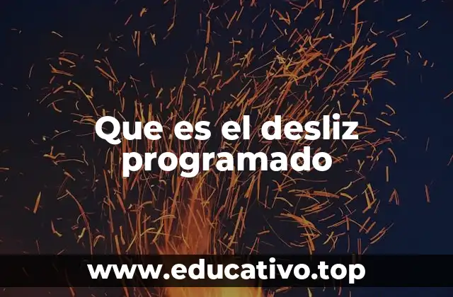 Que es el desliz programado