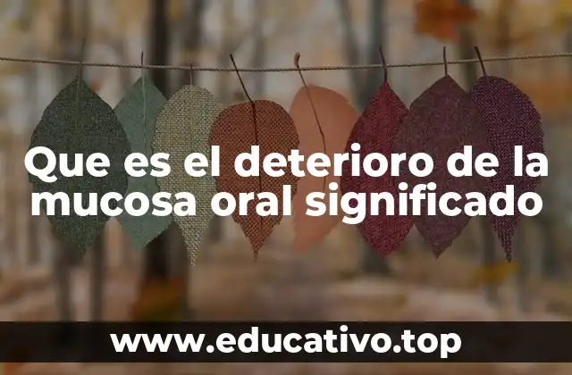 Que es el deterioro de la mucosa oral significado
