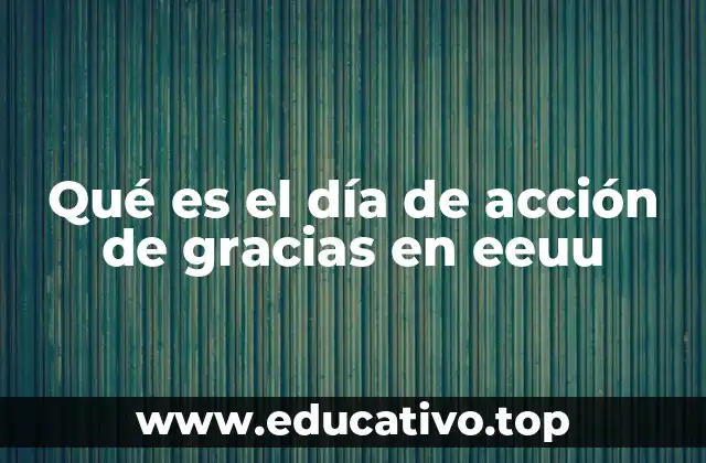 Qué es el día de acción de gracias en eeuu