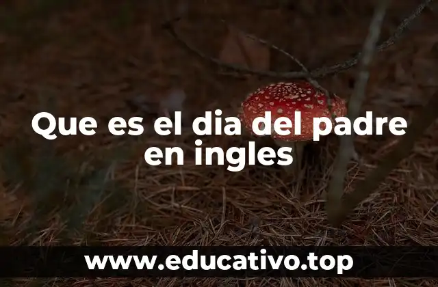 Que es el dia del padre en ingles