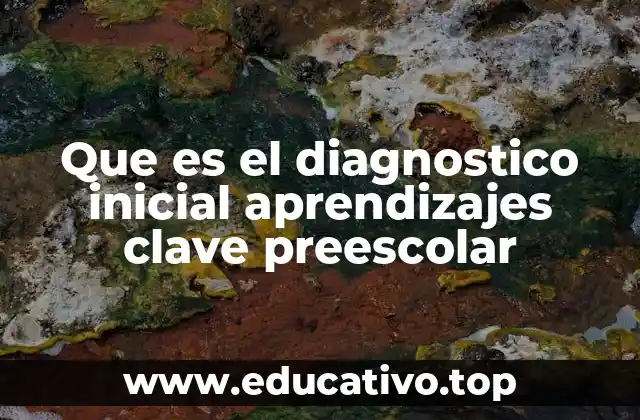 Que es el diagnostico inicial aprendizajes clave preescolar