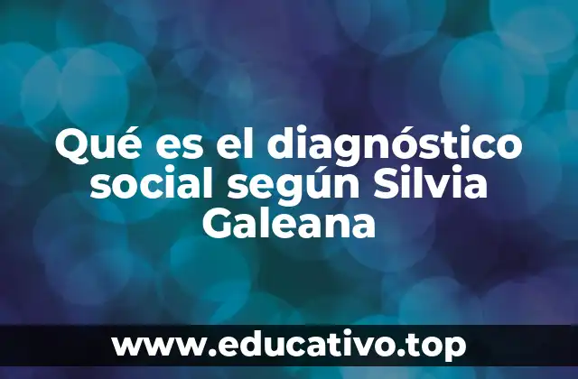 Fundamentos del diagnóstico social en el enfoque Galeana