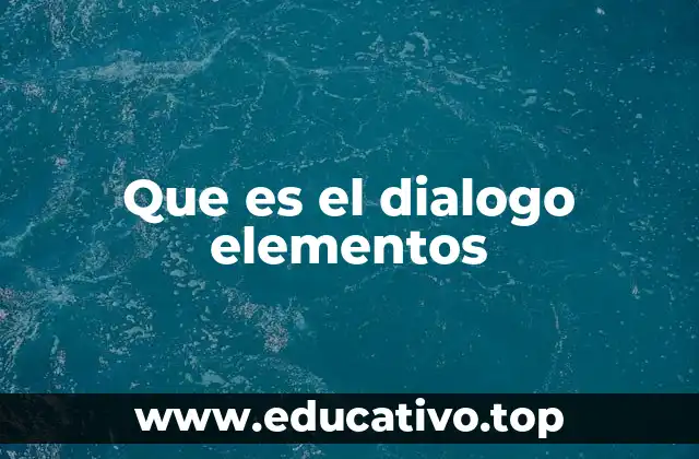 Que es el dialogo elementos