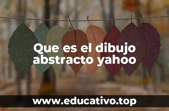 Que es el dibujo abstracto yahoo