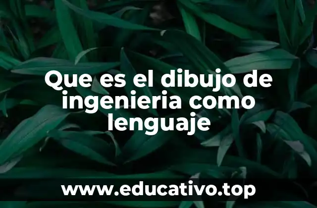 Que es el dibujo de ingenieria como lenguaje