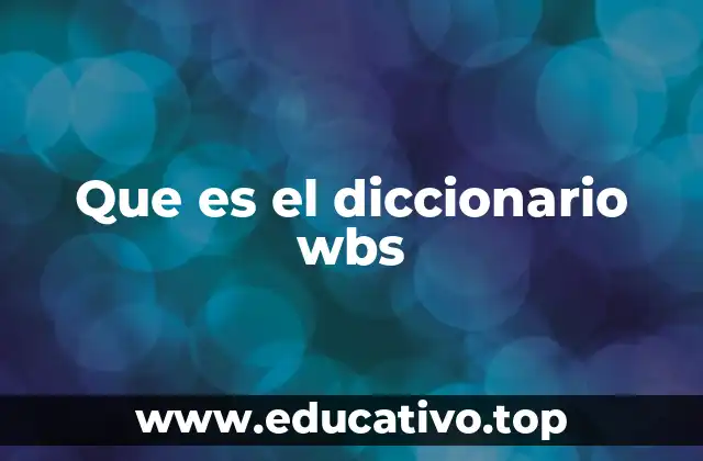 Que es el diccionario wbs