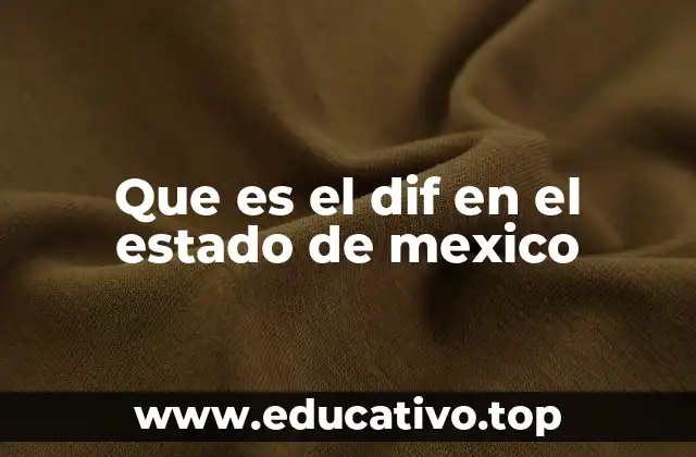 Que es el dif en el estado de mexico