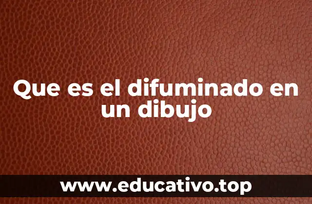 Que es el difuminado en un dibujo